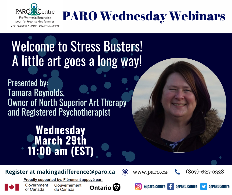 Welcome to Stress Busters! A little art goes a long way! - March 29th 11 am (EDT) - Register by emailing makingadifference@paro.ca